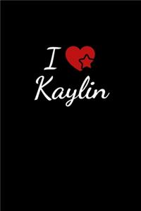 I love Kaylin