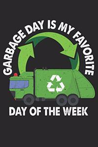 Garbage Day Is My Favorite Day Of The Week