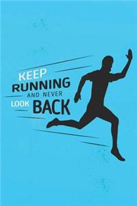 Keep Running and Never Look Back