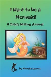 I Want to Be a Mermaid