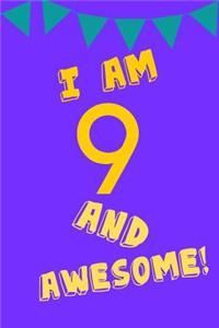 I Am 9 and Awesome!