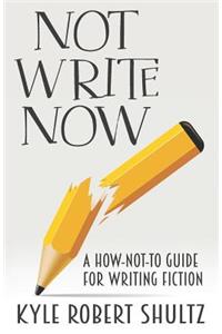 Not Write Now
