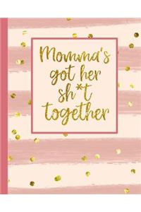 Momma's Got Her Sh*t Together