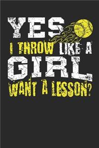 Yes i throw like a Girl Want a Lesson?