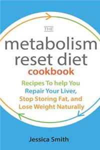 The Metabolism Reset Diet Cookbook