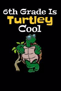 6th Grade Is Turtley Cool