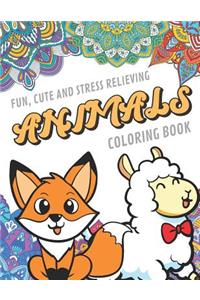 Fun Cute And Stress Relieving Animals Coloring Book
