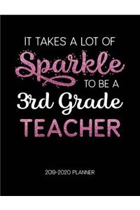 It Takes A Lot of Sparkle to Be A 3Rd Grade Teacher 2019-2020 Planner