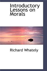 Introductory Lessons on Morals