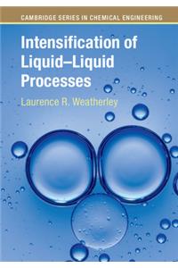 Intensification of Liquid-Liquid Processes