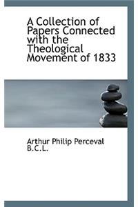 A Collection of Papers Connected with the Theological Movement of 1833