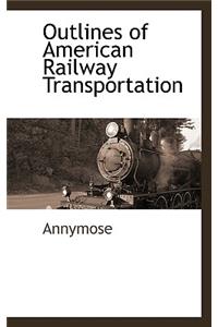 Outlines of American Railway Transportation