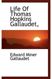 Life of Thomas Hopkins Gallaudet,