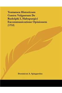 Tentamen Historicum Contra Vulgantam De Rudolphi I, Habspurgici Excommunicatione Opinionem (1753)