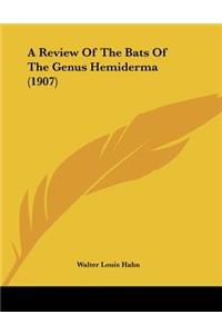 A Review Of The Bats Of The Genus Hemiderma (1907)