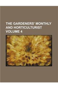 The Gardeners' Monthly and Horticulturist Volume 4