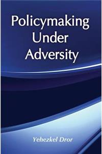 Policymaking Under Adversity