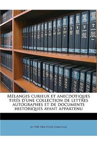 Melanges Curieux Et Anecdotiques Tires D'Une Collection de Lettres Autographes Et de Documents Historiques Ayant Appartenu