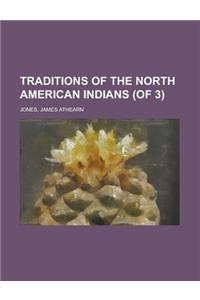 Traditions of the North American Indians (of 3) Volume 1