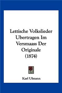 Lettische Volkslieder Ubertragen Im Versmaass Der Originale (1874)