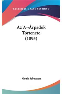 Az A rpadok Tortenete (1895)