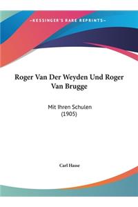 Roger Van Der Weyden Und Roger Van Brugge