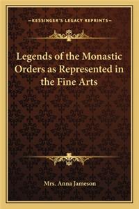 Legends of the Monastic Orders as Represented in the Fine Arts