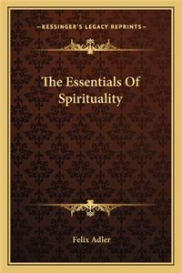 The Essentials Of Spirituality