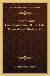 The Life and Correspondence of the Late Admiral Lord Rodney V2