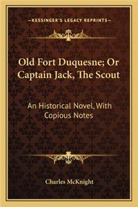 Old Fort Duquesne; Or Captain Jack, The Scout