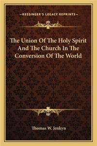 The Union of the Holy Spirit and the Church in the Conversion of the World