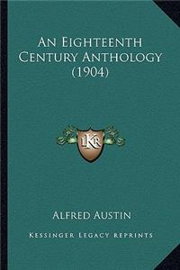 Eighteenth Century Anthology (1904) an Eighteenth Century Anthology (1904)