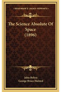 Science Absolute Of Space (1896)