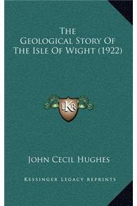 The Geological Story of the Isle of Wight (1922)