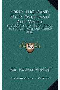 Forty Thousand Miles Over Land and Water