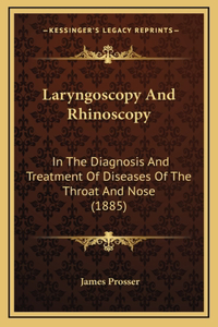 Laryngoscopy and Rhinoscopy