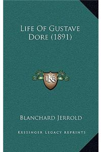 Life Of Gustave Dore (1891)