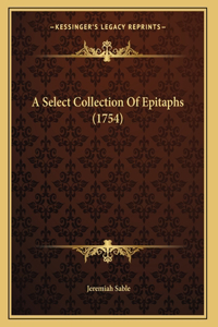 A Select Collection Of Epitaphs (1754)