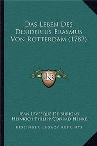 Das Leben Des Desiderius Erasmus Von Rotterdam (1782)