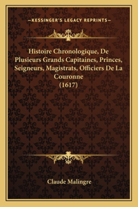 Histoire Chronologique, De Plusieurs Grands Capitaines, Princes, Seigneurs, Magistrats, Officiers De La Couronne (1617)