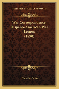 War Correspondence, Hispano-American War Letters (1890)