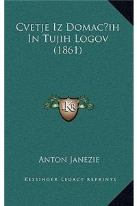 Cvetje Iz Domacih In Tujih Logov (1861)