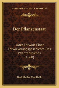 Pflanzenstaat: Oder Entwurf Einer Entwickelungsgeschichte Des Pflanzenreiches (1860)