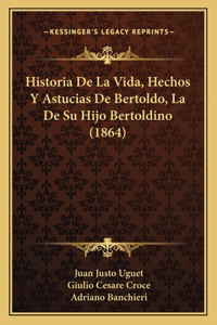Historia De La Vida, Hechos Y Astucias De Bertoldo, La De Su Hijo Bertoldino (1864)