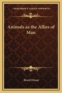 Animals as the Allies of Man