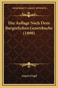 Die Auflage Nach Dem Burgerlichen Gesetzbuche (1898)