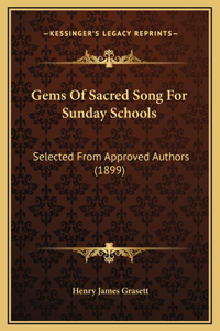 Gems Of Sacred Song For Sunday Schools