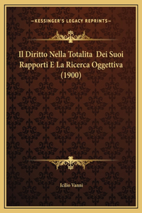 Il Diritto Nella Totalita Dei Suoi Rapporti E La Ricerca Oggettiva (1900)