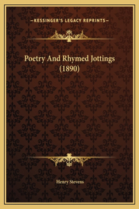 Poetry And Rhymed Jottings (1890)