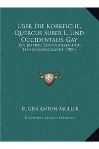 Uber Die Korkeiche, Quercus Suber L. Und Occidentalis Gay